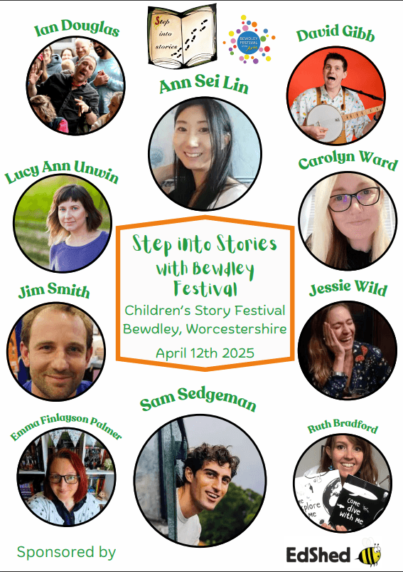 Step Into Stories Festival โ Author Line-up for 2025 Promotional poster for the 2025 'Step Into Stories' children's story festival in Bewdley, featuring photos and names of attending authors including Ann Sei Lin, Sam Sedgman, Ian Douglas, and others, with event details for April 12th, 2025.